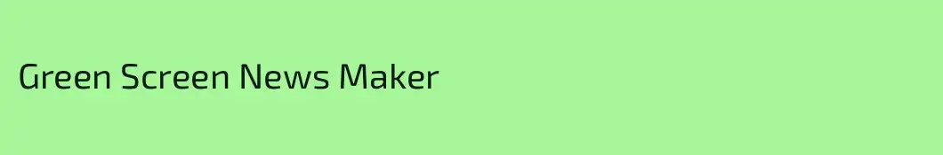 Green Screen News Maker